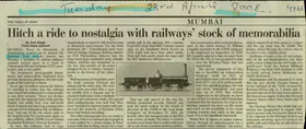 Singh, Anil (Reporter). Hitch a ride to Nostalgia with Railways'stock of Memorabilia, 23 April 2002 | Newspaper Clipping | 00848501