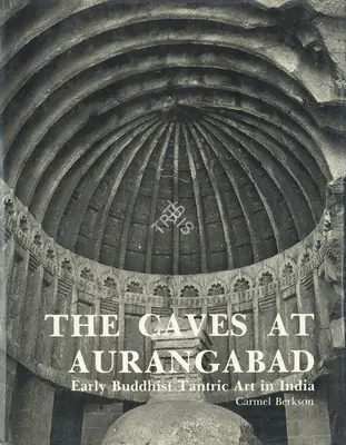 Berkson, Carmel (Author). The Caves at Aurangabad, 1986 | Authored Book | 00802171