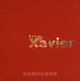 Xavier, Babu (Artist). Babu Xavier, 2006 | Solo Exhibition Catalogue | 00876201