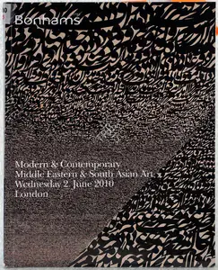 Bonhams (Auction House). Modern and Contemporary Middle Eastern and South Asian Art. 02 June 2010 | Auction Catalogue | 00862061