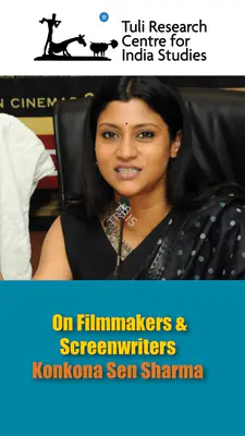 Tuli Research Centre for India Studies (Editor). Konkona Sen Sharma on Filmmakers & Screenwriters, 27 July 2007 | In-house Video