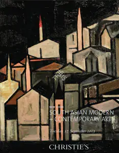 Christie's (Auction House). South Asian Modern and Contemporary Art. 17 September 2013 | Auction Catalogue | 00862157