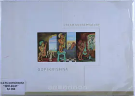 Gopikrishna (Artist). Dream Conservatory, 2007 | Solo Exhibition Catalogue | 00875594