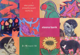 Banik, Eleena (Artist). Recent Works, 2008 | Solo Exhibition Invitation | 00859975