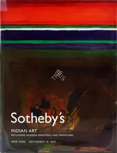 Sothebys Auction House Indian Art - Including Modern Paintings and Miniatures 19 September 2007 New York Auction Cata...