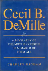 Higham, Charles (Author). Cecil B. Demille, 1973 | Authored Book | 00844408