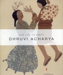Acharya, Dhruvi (Artist). One Life on Earth, 2008 | Solo Exhibition Catalogue | 00876412