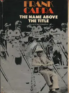 Capra, Frank (Author). The Name above the Title, 1971 | Authored Book | 00844142
