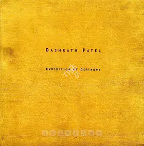 Patel, Dashrath (Artist). Dashrath Patel, 2004 | Solo Exhibition Catalogue | 00875879