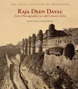 Dewan, Deepaliand and Deborah Hutton (Authors). Raja Deen Dayal, 2013 | Authored Book | 00802058
