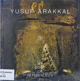 Arakkal, Yusuf (Artist). My Book of Refrences II, 2001 | Solo Exhibition Catalogue | 00875362