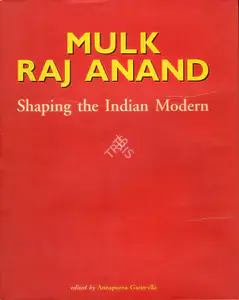 Garimella, Annapurna (Editor). Mulk Raj Anand, 2005 | Edited Book