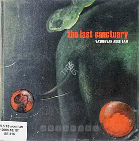 Akkitham, Vasudevan (Artist). Last Sanctuary, 2006 | Solo Exhibition Catalogue | 00875341