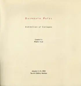 Patel, Dashrath (Artist) and Pinakin Patel (Curator). Dashrath Patel, 2004 | Solo Exhibition Catalogue | 00876459