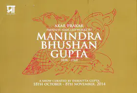 Gupta, Maninder Bhusan (Artist) and Debdutta Gupta (Curator). Selected Works by Manindra Bhushan Gupta, 2014 | Solo Exhibition Invitation | 00859919