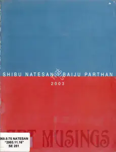 Natesan, Shibu and Baiju Parthan (Artists). Shibu Natesan - Baiju Parthan, 2003 | Solo Exhibition Catalogue | 00876492