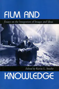 Stoehr, Kevin L. (Editor). Film and Knowledge, 2002 | Edited Book | 00846261