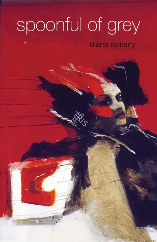 Diana Romany (Author), Spoonful of Grey, 2005, Authored Book
