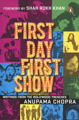 Anupama Chopra (Author), First Day First Show, 2011, Authored Book