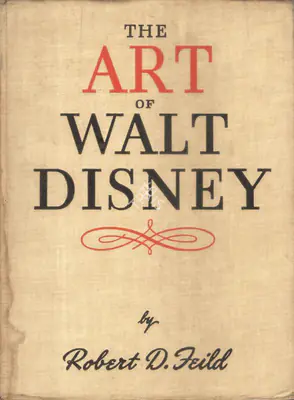 Robert D. Field (Author), The Art of Walt Disney, 1945, Authored Book