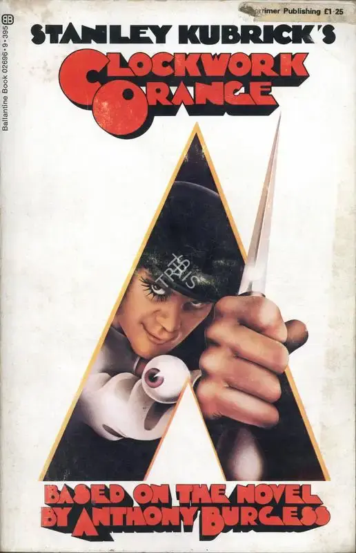 Anthony Burgess (Author), Stanley Kubrick's A Clockwork Orange, 1972, Authored Book