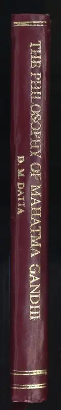 Dhirendra Mohan Datta (Author), The Philosophy of Mahatma Gandhi, 1968, Authored Book