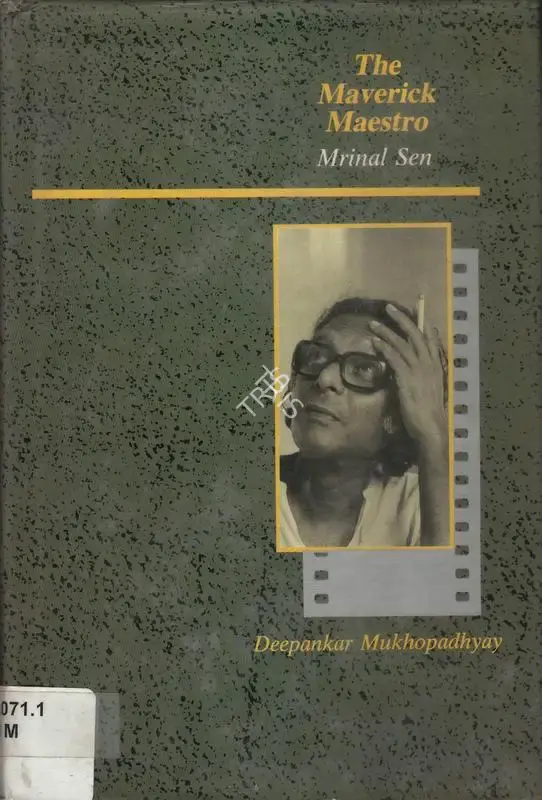 Deepankar Mukhopadhyay (Author), The Maverick Maestro Mrinal Sen, 1995, Authored Book