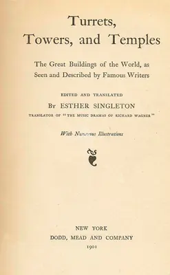 Esther Singleton (Editor), Turrets, Towers and Temples , 1901, Authored Antiquarian Book