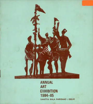 Sahitya Kala Parishad (Organiser), Annual Art Exhibition 1984-85, 1985, Group Exhibition Catalogue