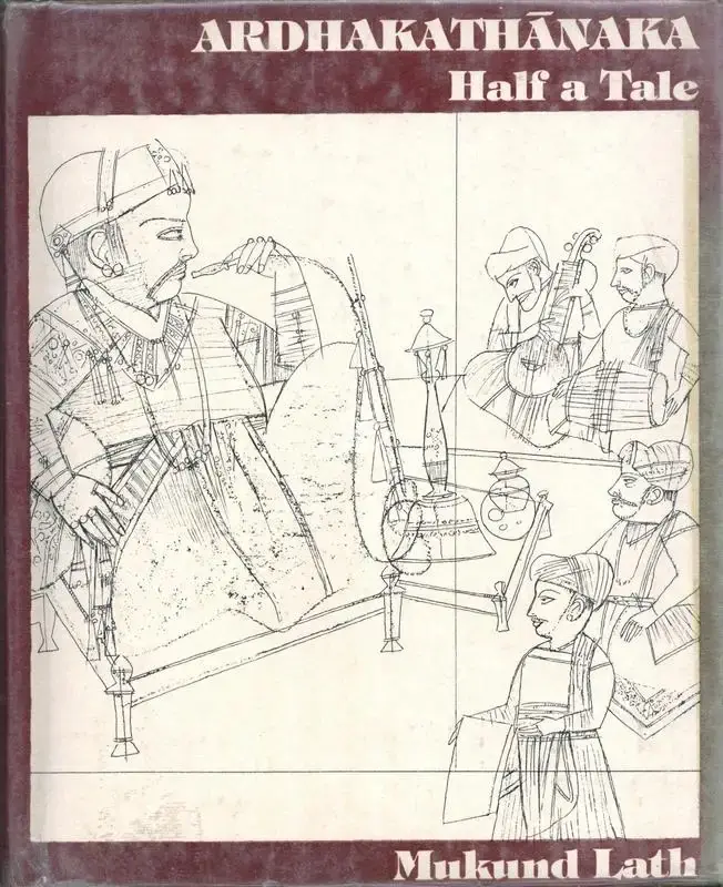 Mukund Lath (Translator), The Ardhakathanaka, 1981, Edited Book