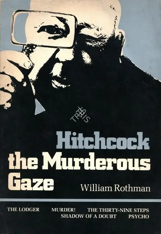 William Rothman (Author), Hitchcock, 1982, Authored Book
