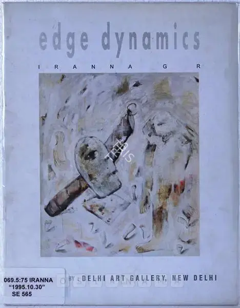 G.R. Iranna (Artist), Edge Dynamics, 1995, Solo Exhibition Catalogue