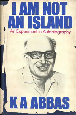 Khwaja Ahmad Abbas (Author), I am Not an Island, 1977, Authored Book