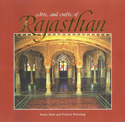 Aman Nath (Author), Arts and Crafts of Rajasthan, 1997, Authored Book
