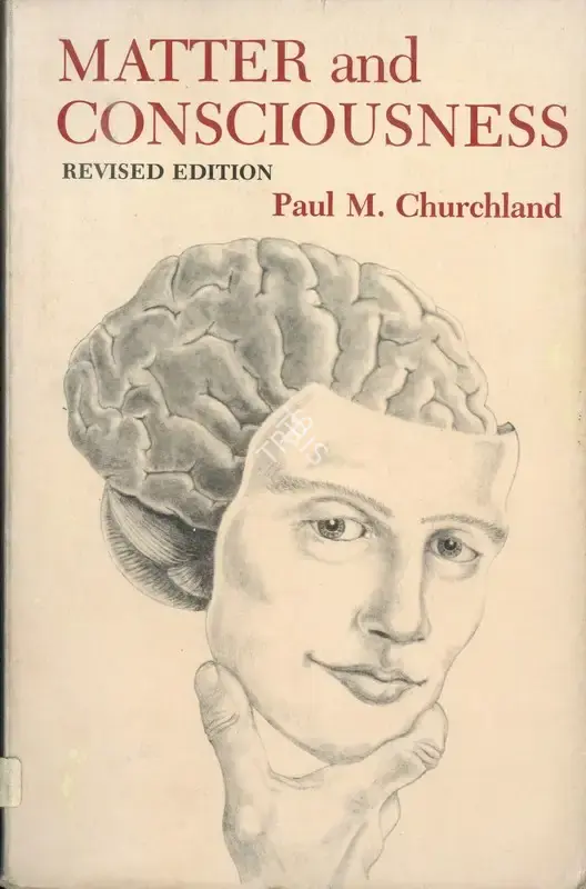 Paul M. Churchland (Editor), Matter and Consciousness, 1988, Edited Book