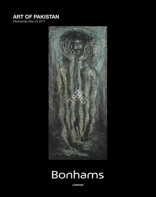 Bonhams (Auction House), Art of Pakistan, 2017, Auction Catalogue