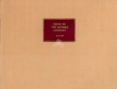 Alexander Allan (Author), The Collection of the Views in the Mysore country, 1794, Authored Antiquarian Book