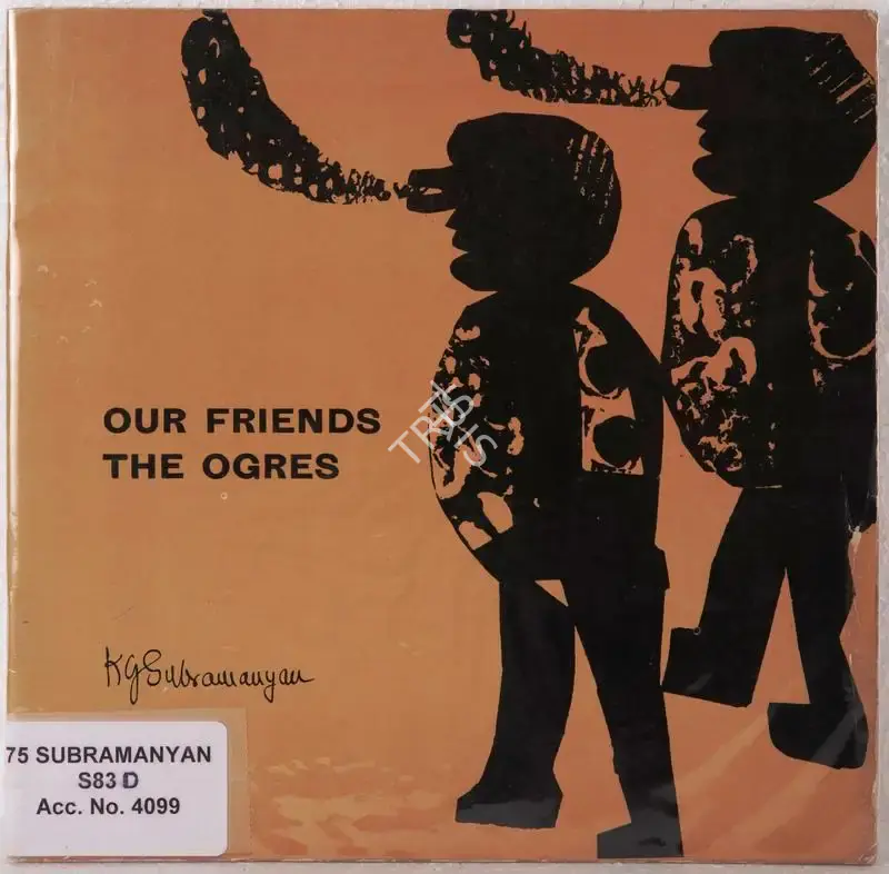 K.G. Subramanyan (Author & Illustrator), Our Friends, The Ogres, 1985, Authored Book