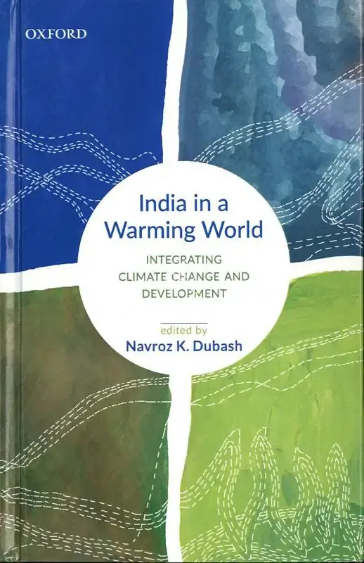 Navroz K. Dubash (Editor), India in a Warming World, 2019, Edited Book