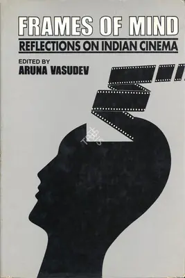 Aruna Vasudev (Editor), Frames of Mind, 1995, Edited Book