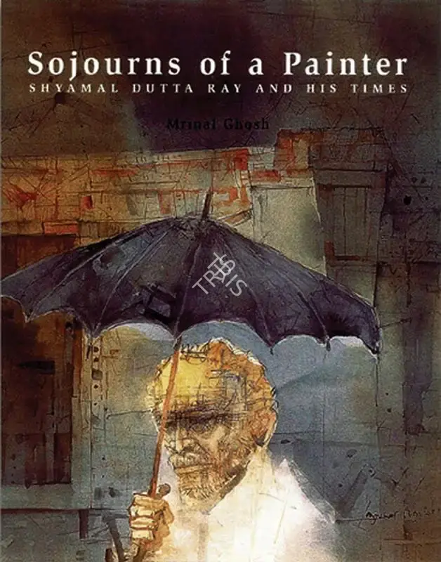 Mrinal Ghosh (Author), Sojourns of a Painter, 2001, Authored Book