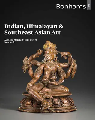 Bonhams (Auction House), Indian, Himalayan and Southeast Asian Art, 2013, Auction Catalogue