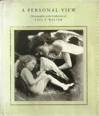 Paul F. Walter (Photographer), A Personal View, 1985, Edited Book