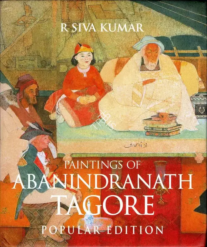 R. Siva Kumar (Author), Paintings of Abanindranath Tagore, 2008, Authored Book