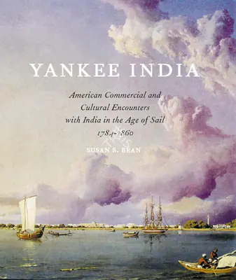 Susan S. Bean (Author), Yankee India, 2001, Authored Book