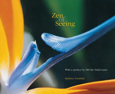 Rajshree Sarabhai (Author), Zen of Seeing, 2007, Authored Book
