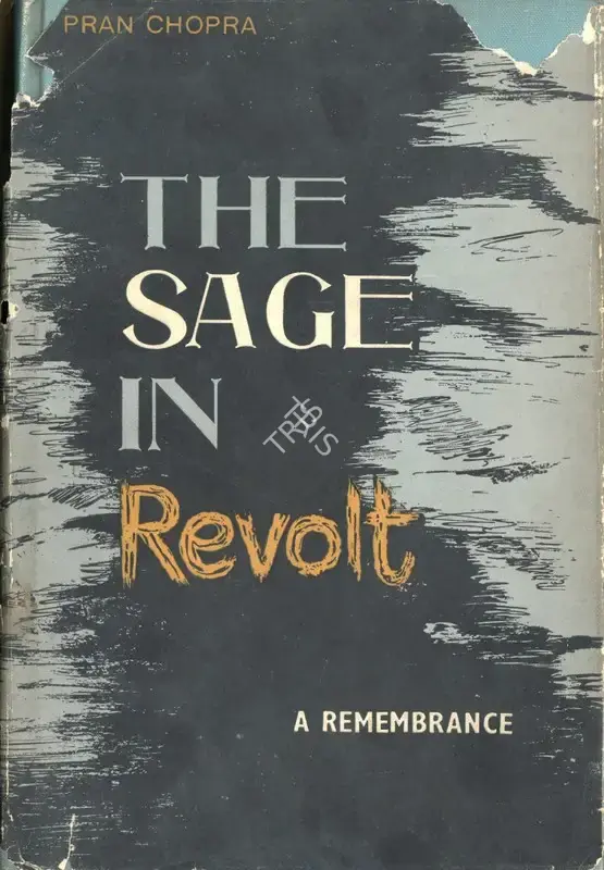 Pran Chopra (Author), The Sage in Revolt, 1972, Authored Book