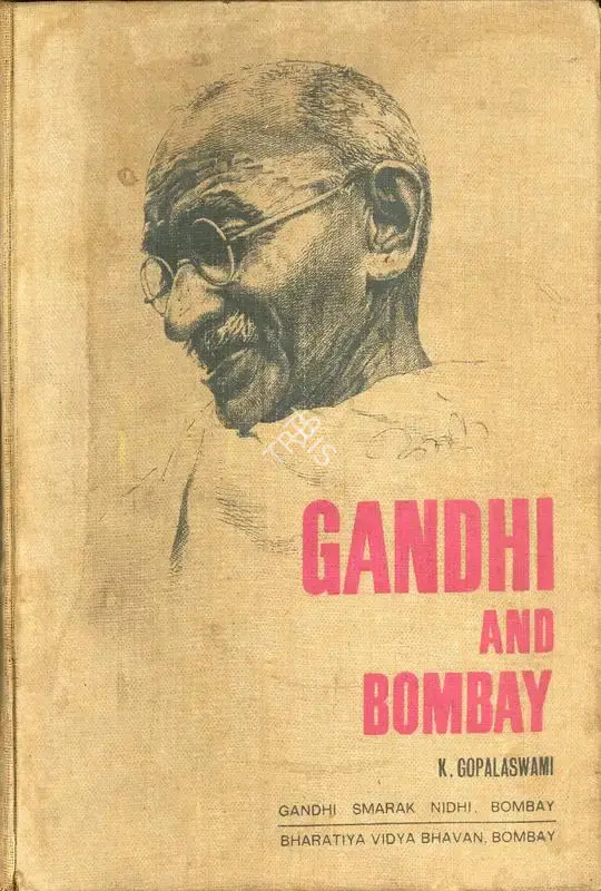 K. Moti Gopalaswami (Author), Gandhi and Bombay, 1969, Authored Book