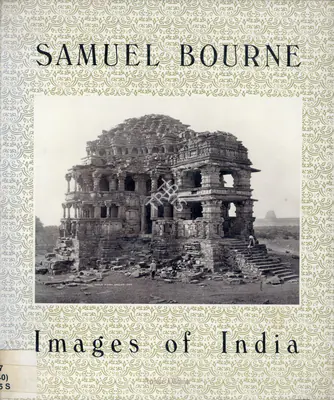 Arthur Ollman (Author), Samuel Bourne, 1983, Authored Book