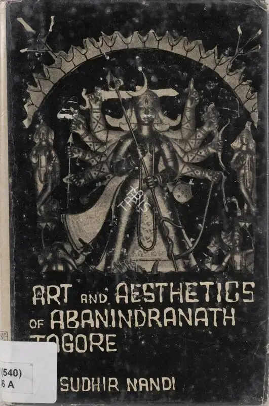 Sudhir Kuamr Nandi (Author), Art and Aesthetics of Abanindranath Tagore, 1983, Authored Book